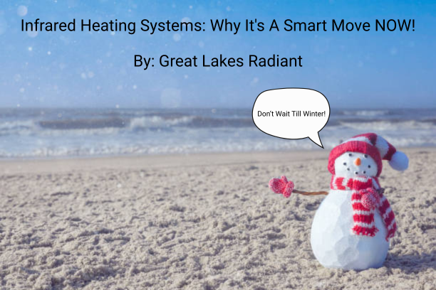 Infrared Heating Systems: Why It's A Smart Move NOW!